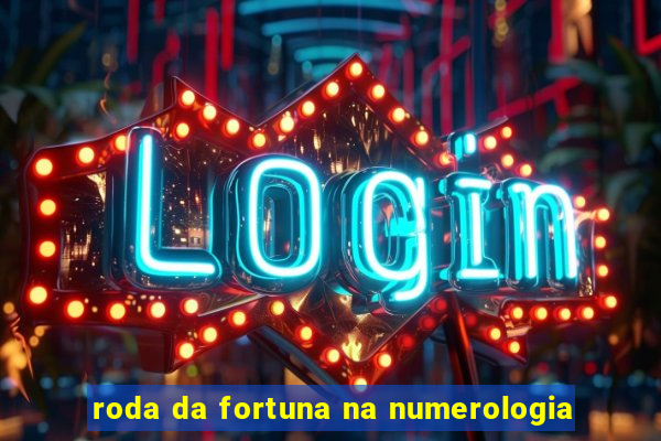 roda da fortuna na numerologia